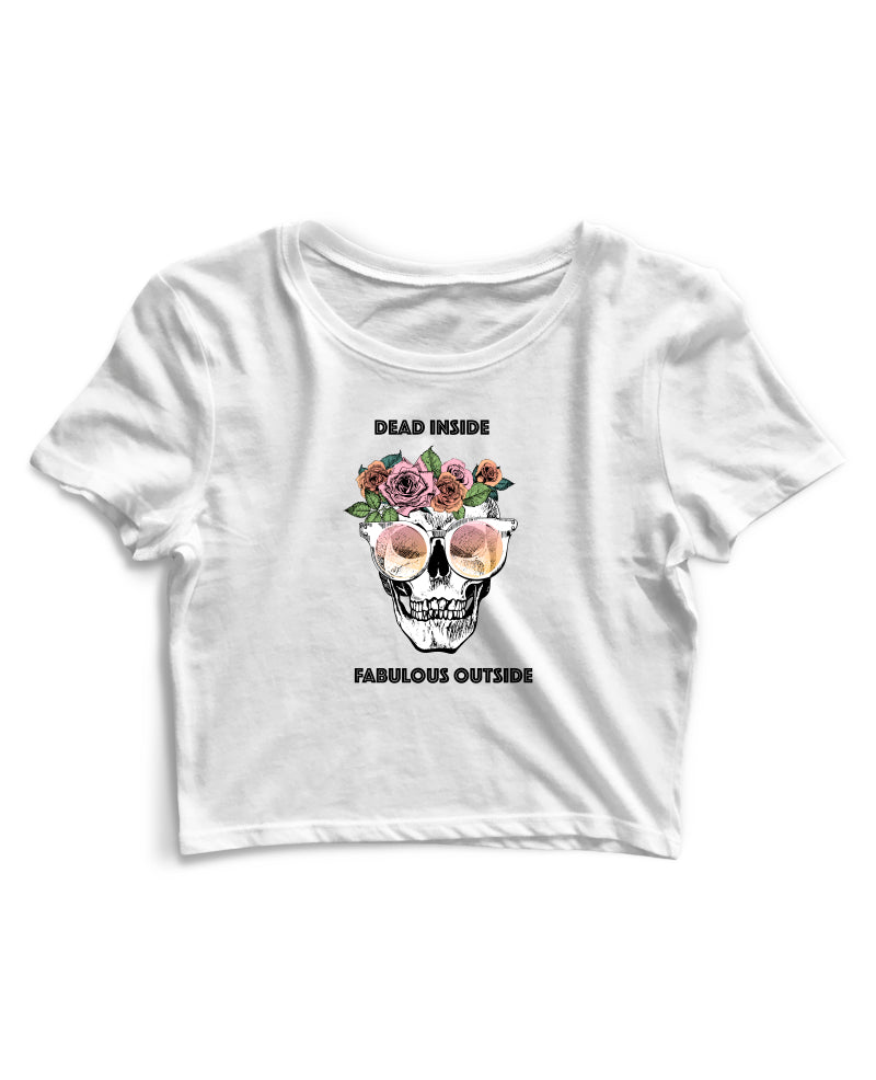 Dead Inside Fabulous Outside - Women's Crop Top