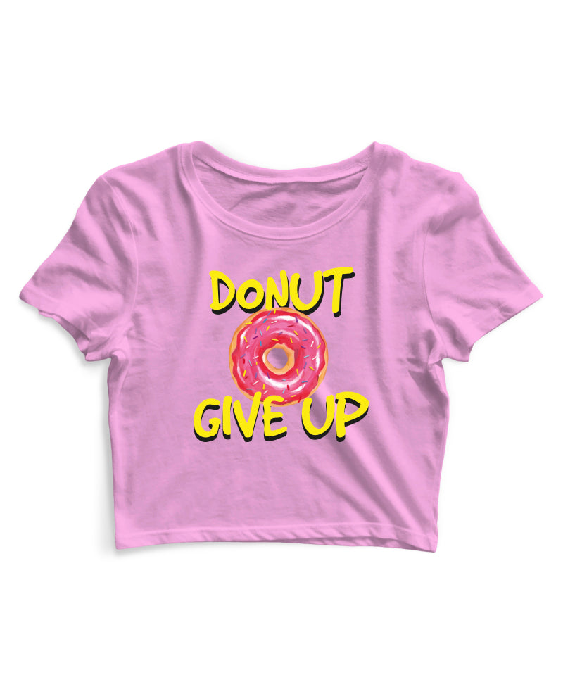 Donut Give Up - Women's Crop Top