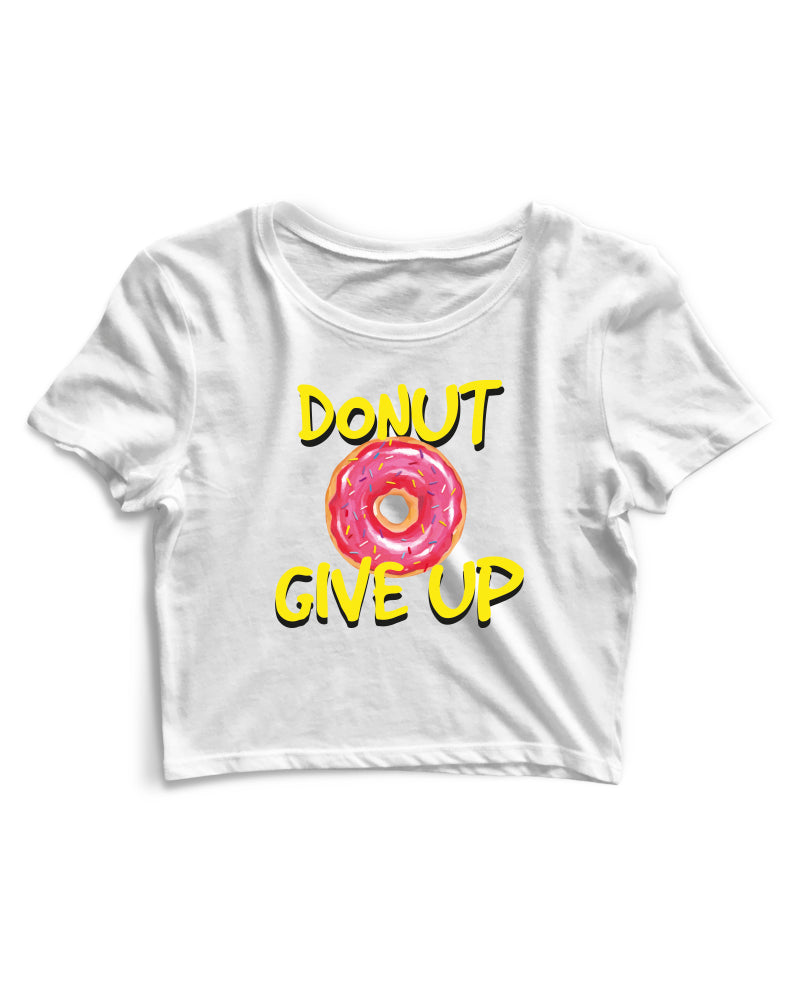 Donut Give Up - Women's Crop Top