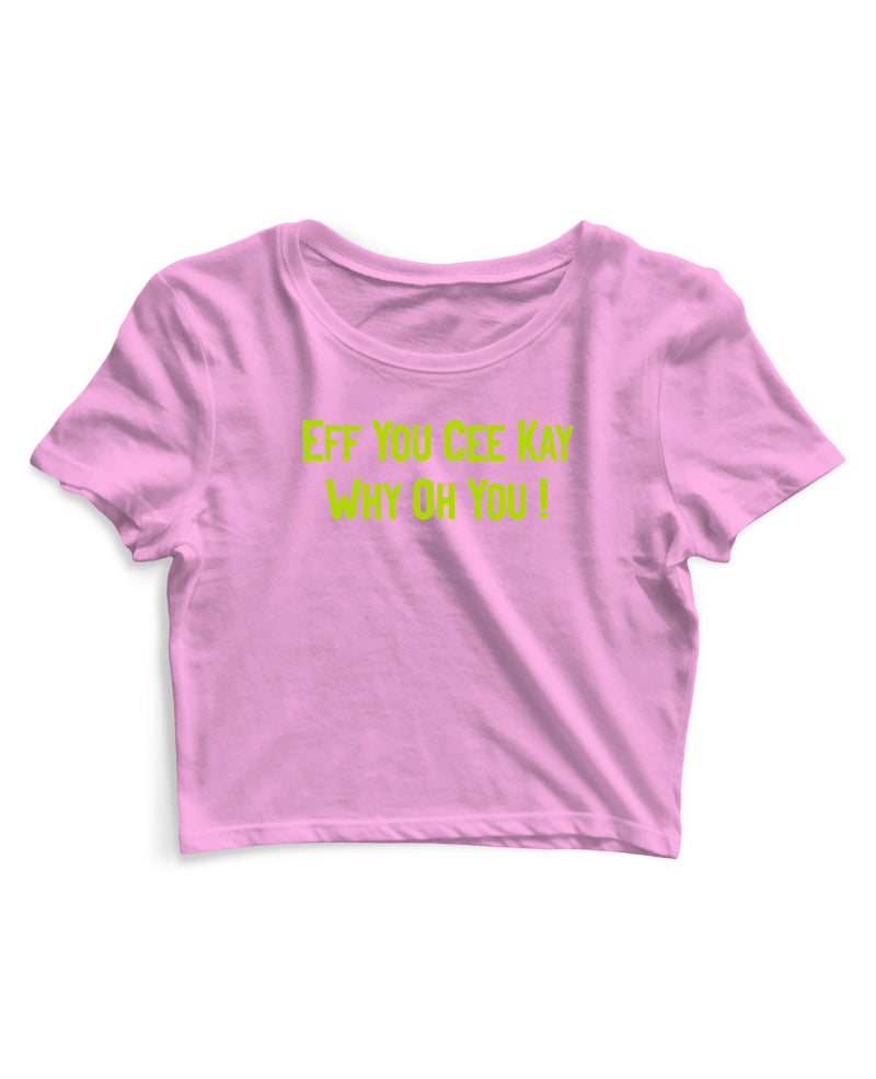 Eff-you-cee-kay - Women's Crop Top