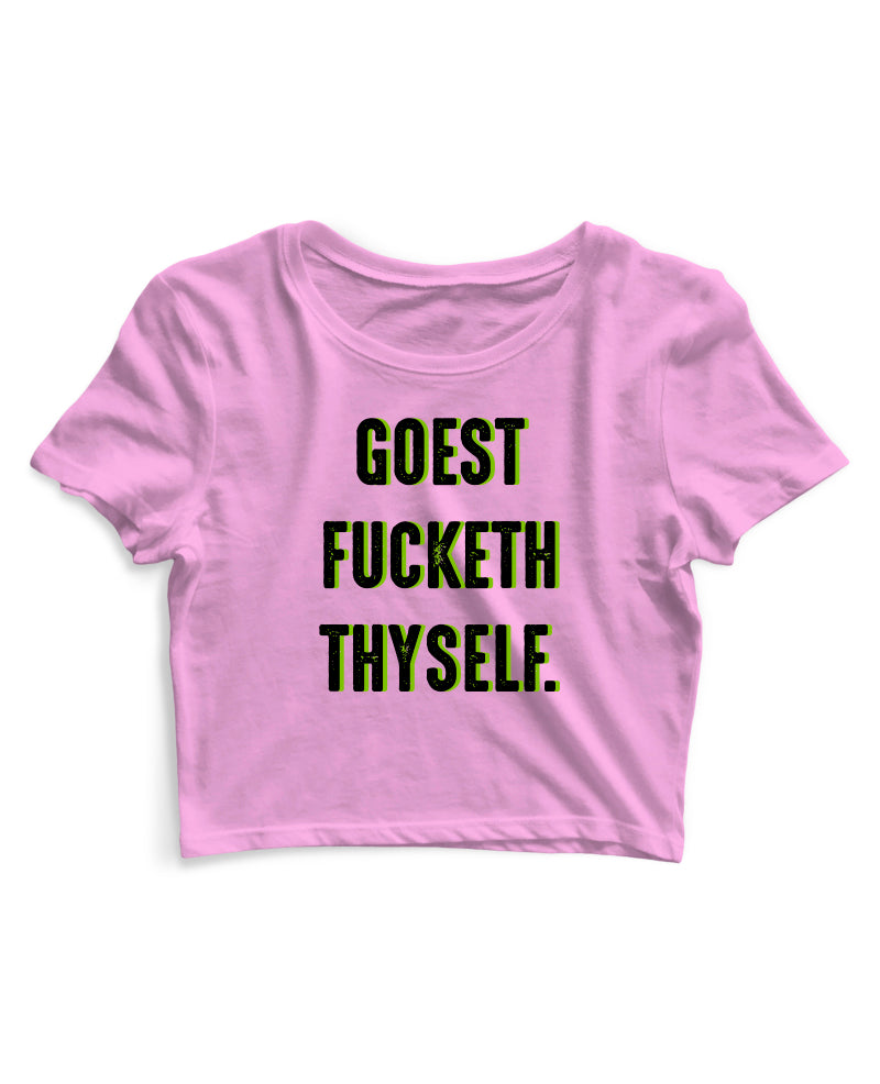 Goest Fucketh Thyself - Women's Crop Top