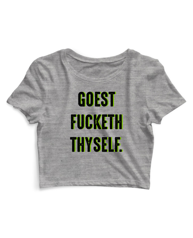 Goest Fucketh Thyself - Women's Crop Top
