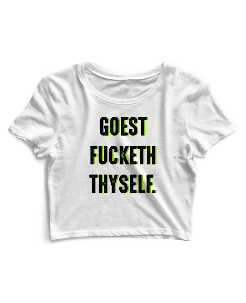 Goest Fucketh Thyself - Women's Crop Top