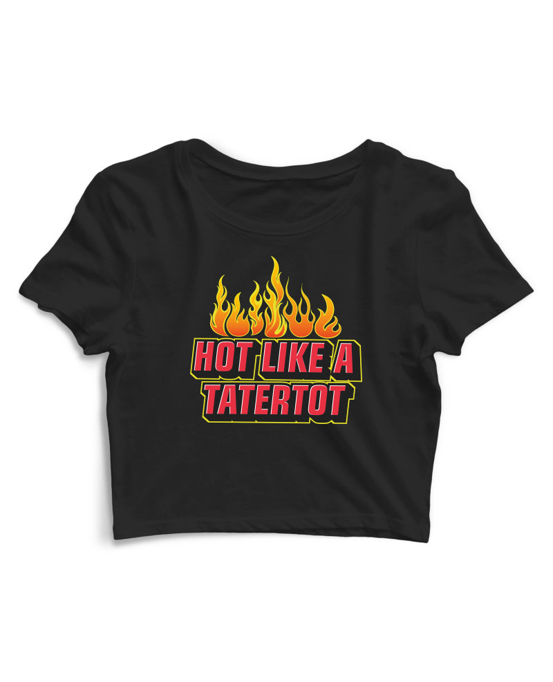 Hot Like A tatertot - Women's Crop Top
