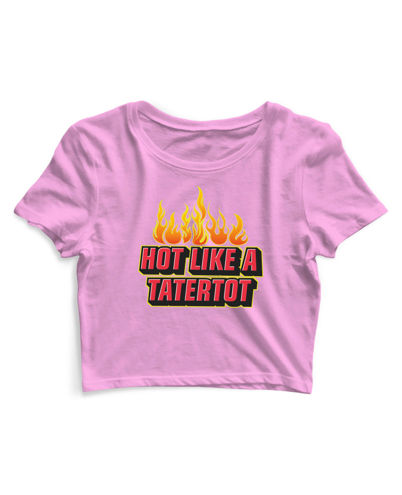 Hot Like A tatertot - Women's Crop Top