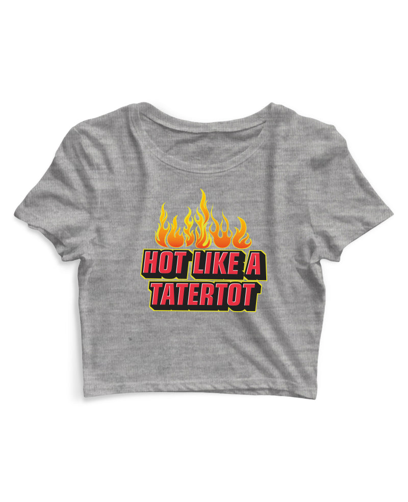 Hot Like A tatertot - Women's Crop Top