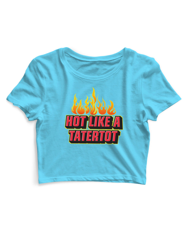 Hot Like A tatertot - Women's Crop Top