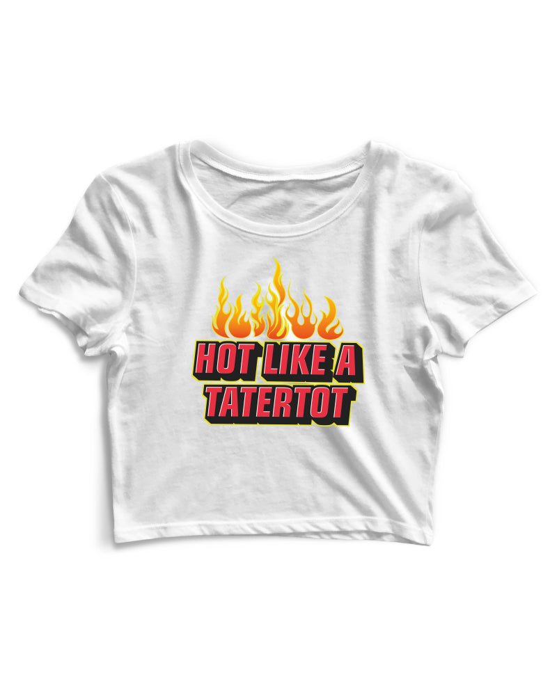Hot Like A tatertot - Women's Crop Top