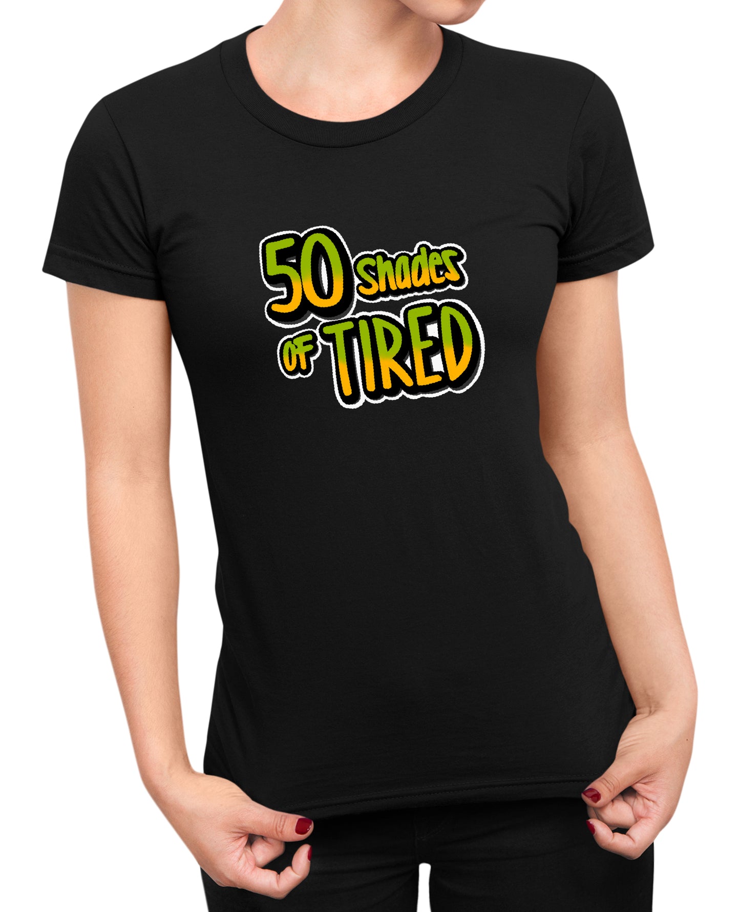 50 Shades Of Tired - Women's T-shirt