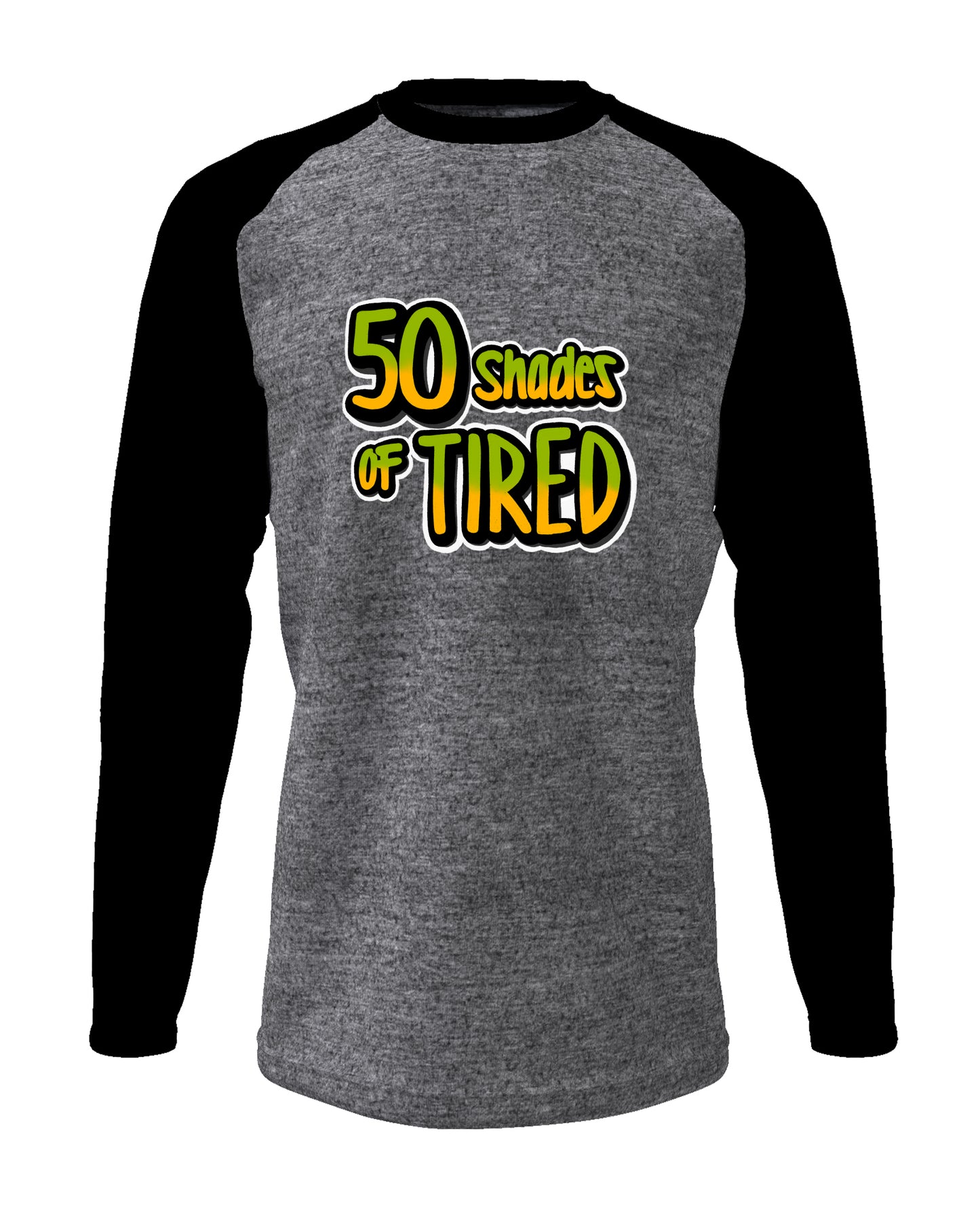 50 Shades Of Tired - Men’s Full Sleeve Raglan T-shirt