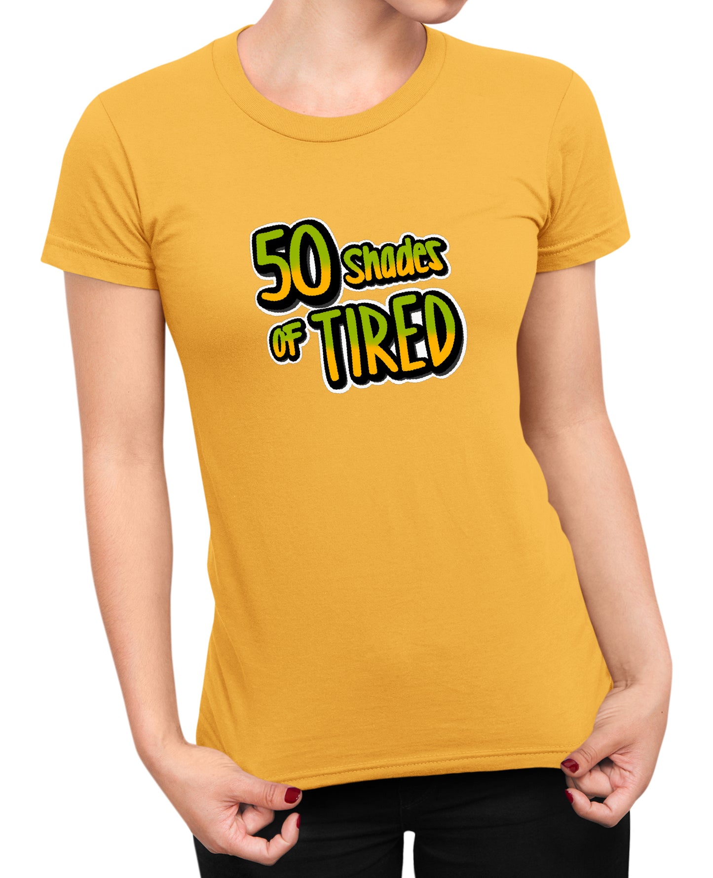 50 Shades Of Tired - Women's T-shirt