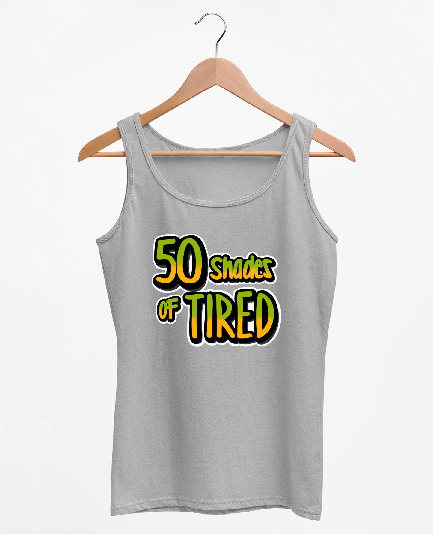 50 Shades Of Tired - Women's Tank Top