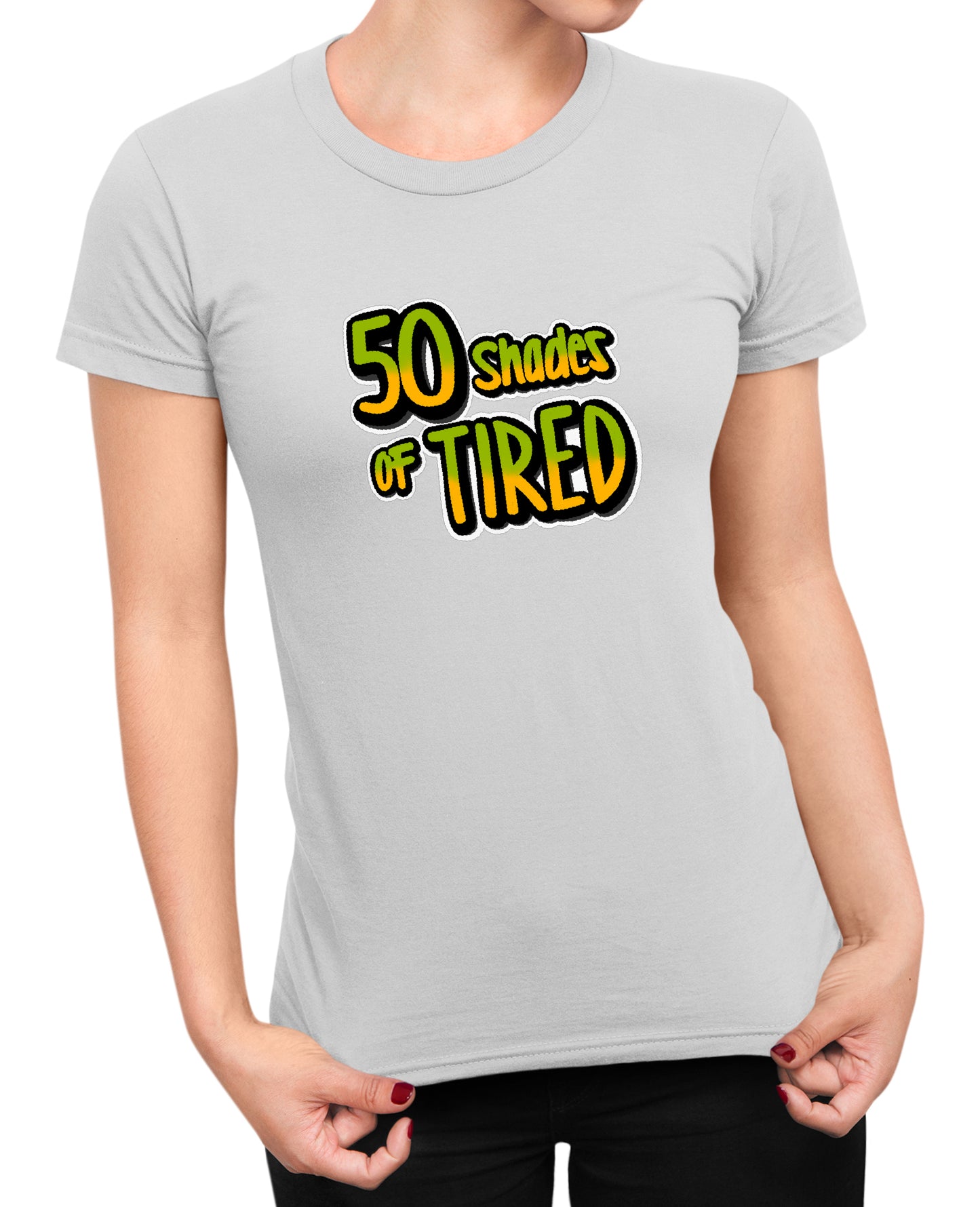 50 Shades Of Tired - Women's T-shirt