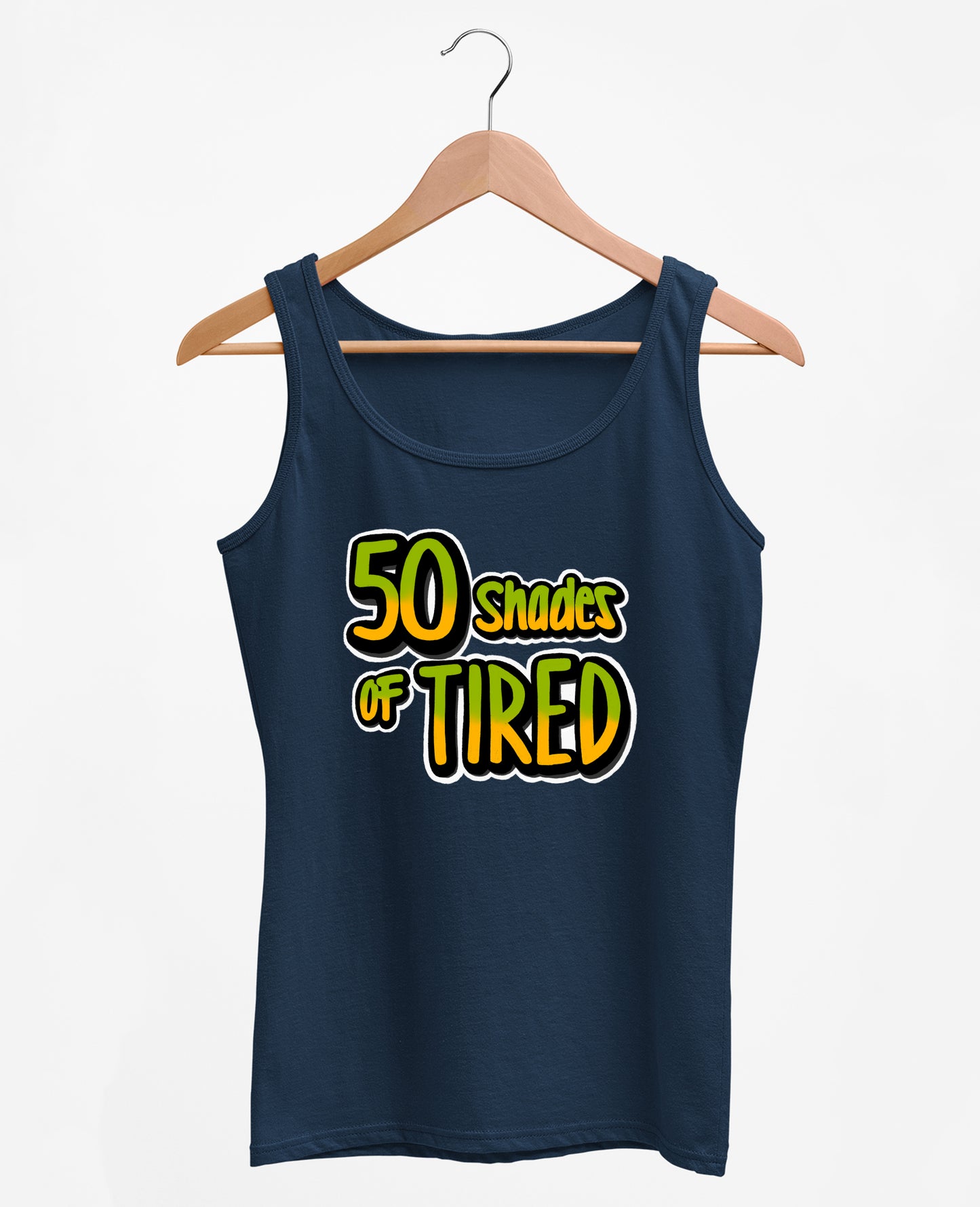 50 Shades Of Tired - Women's Tank Top