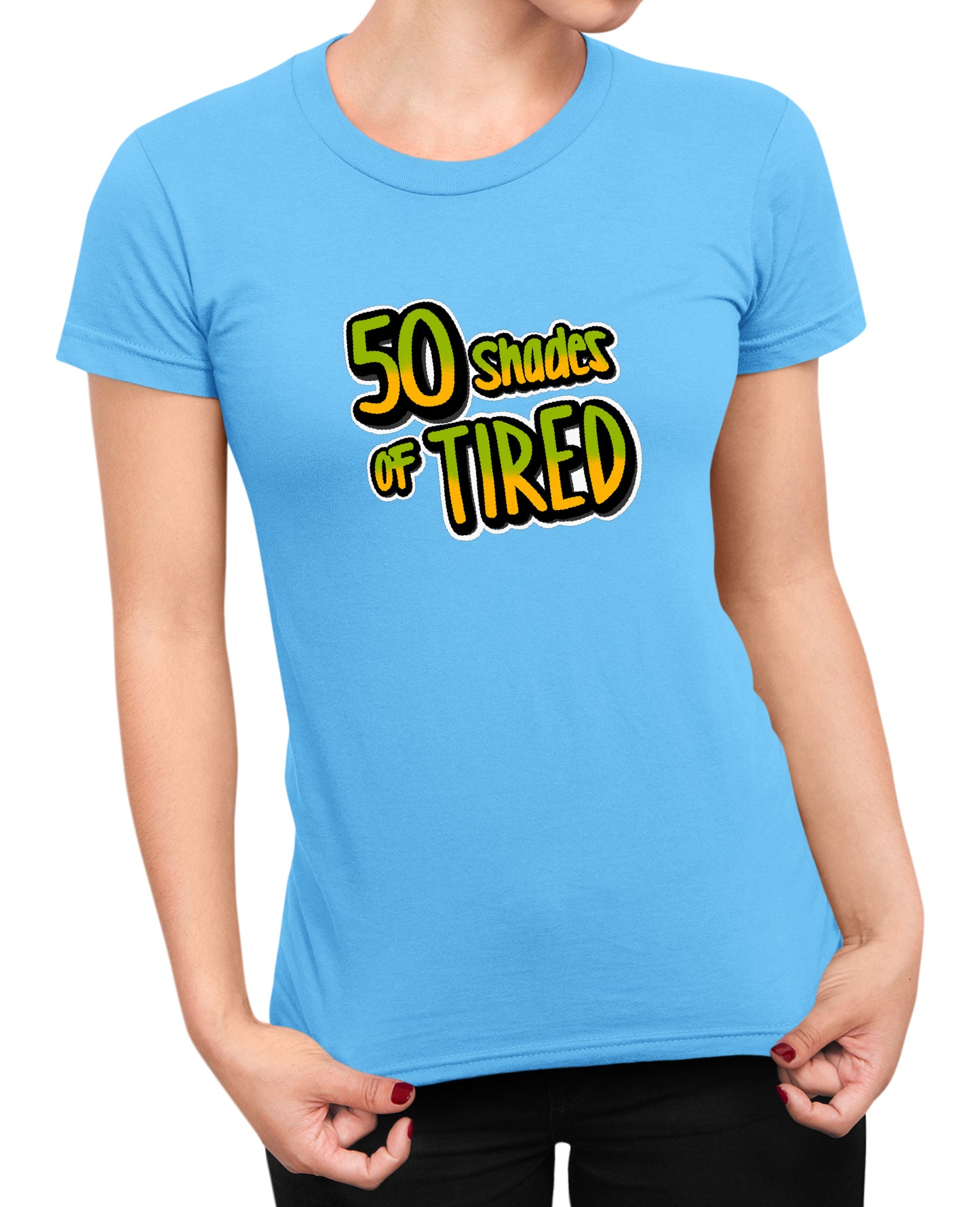 50 Shades Of Tired - Women's T-shirt