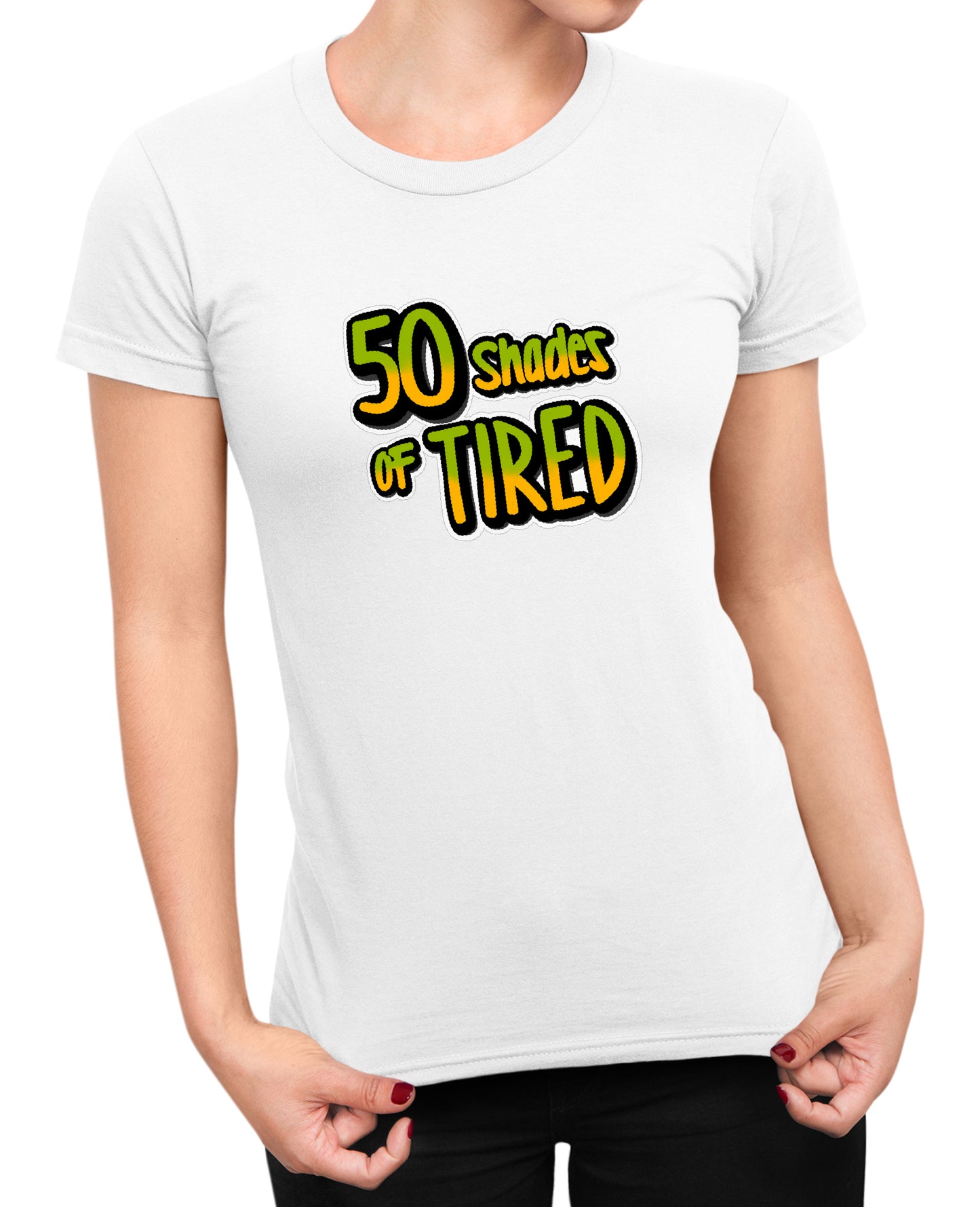 50 Shades Of Tired - Women's T-shirt