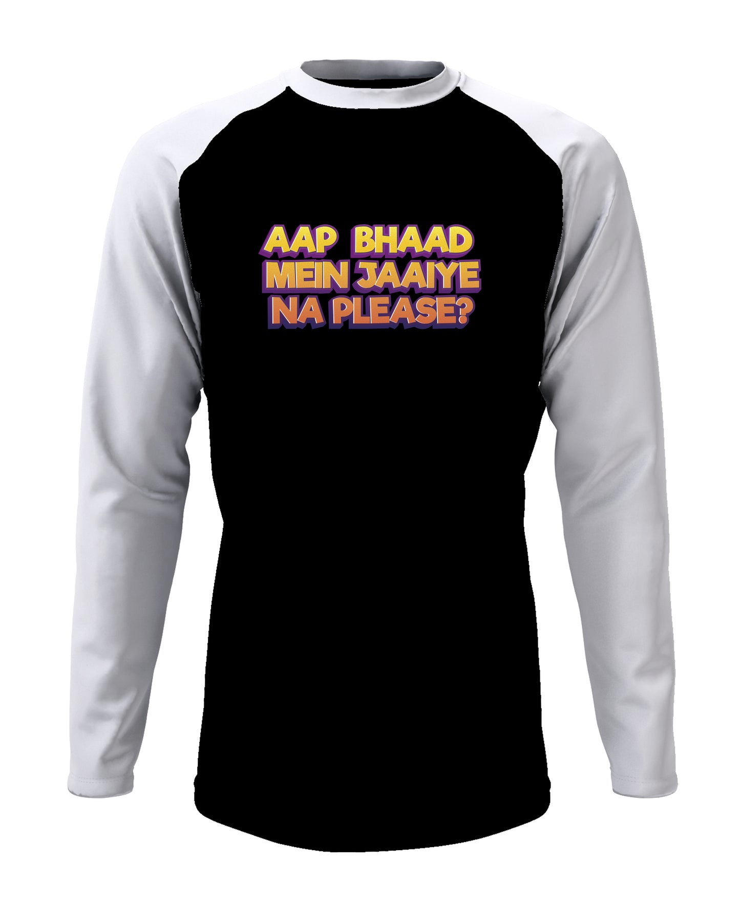 Bhaad Mein Jaiye Na Please - Men’s Full Sleeve Raglan T-shirt