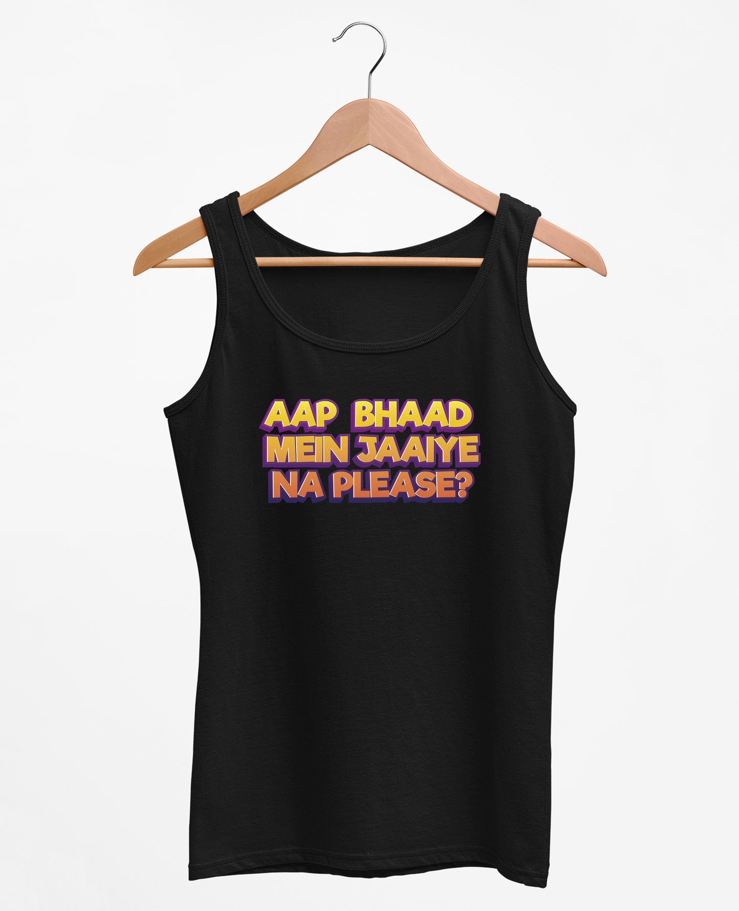 Bhaad Mein Jaiye Na Please - Women's Tank Top