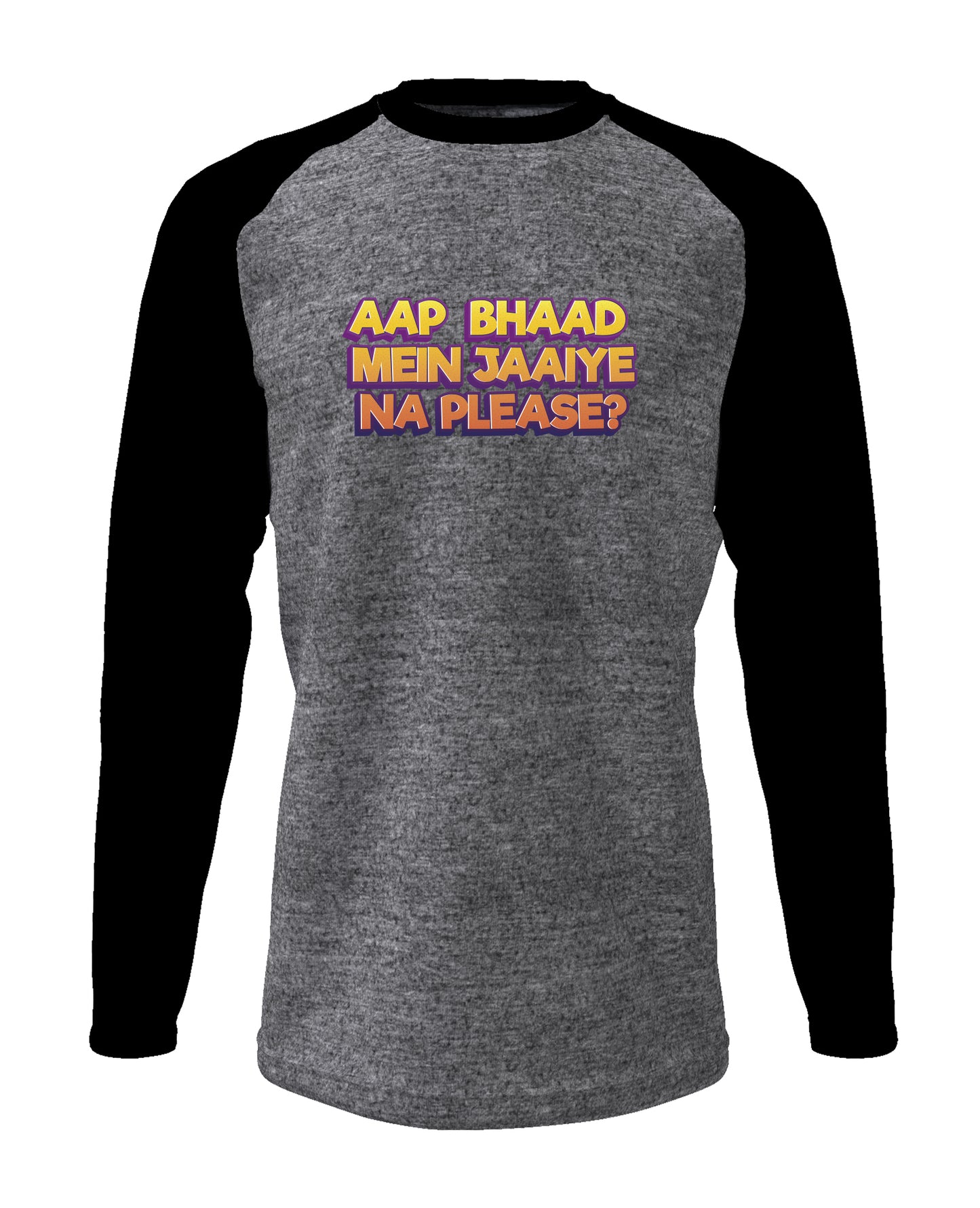 Bhaad Mein Jaiye Na Please - Men’s Full Sleeve Raglan T-shirt
