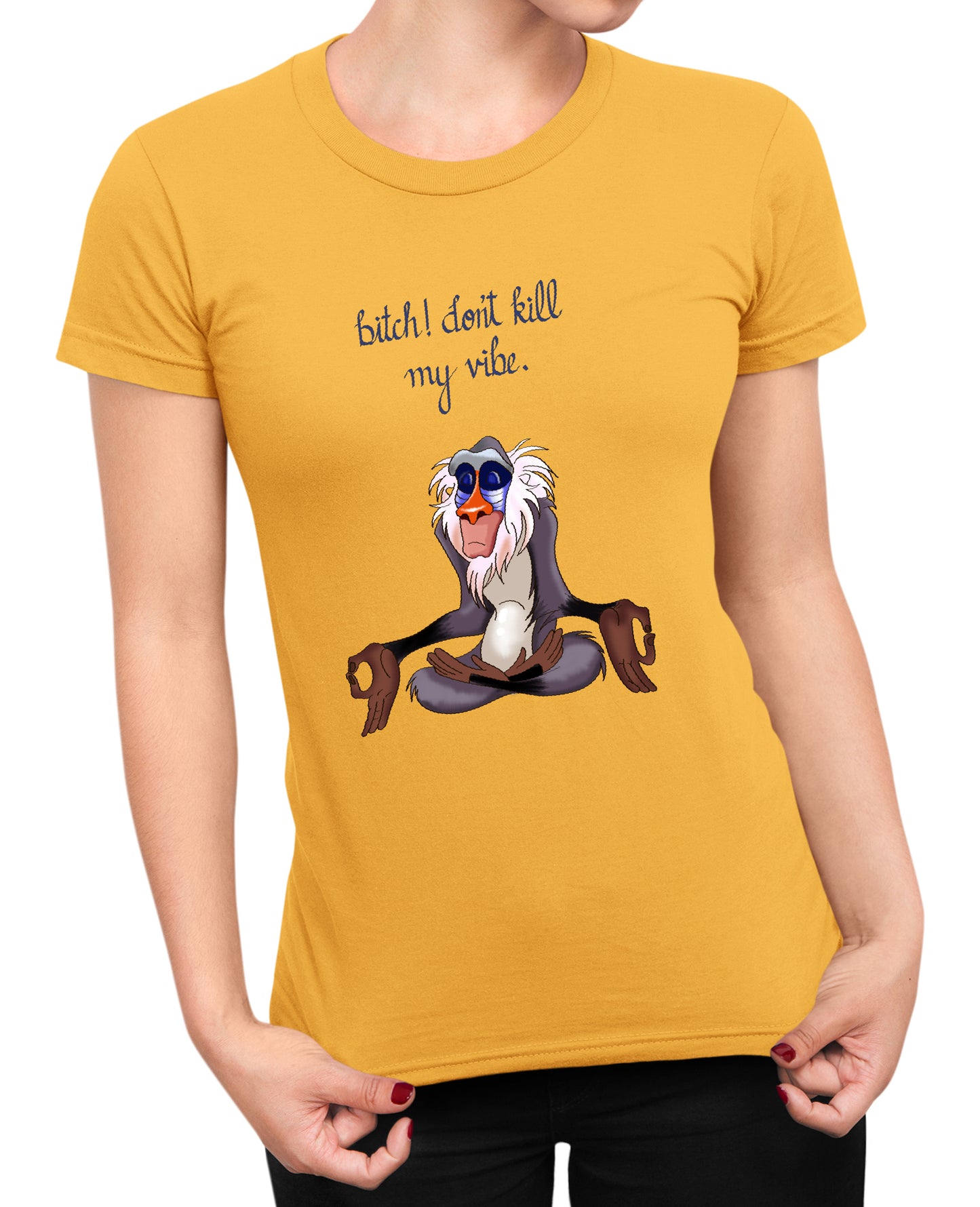 Bitch Dont Kill My Vibe - Women's T-shirt