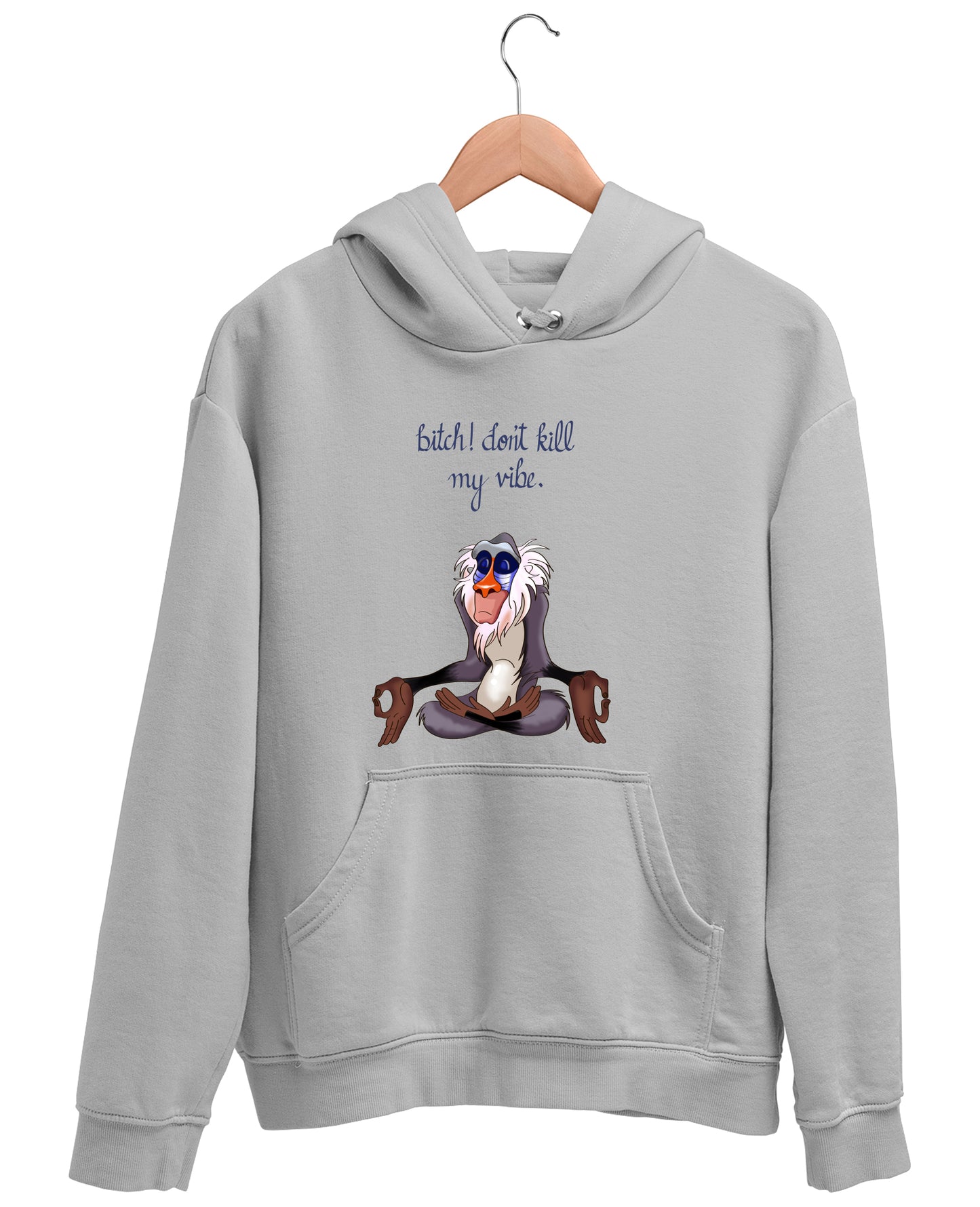 Bitch Dont Kill My Vibe - Hoodie