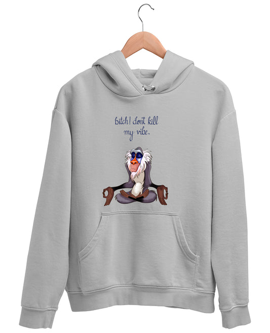 Bitch Dont Kill My Vibe - Hoodie