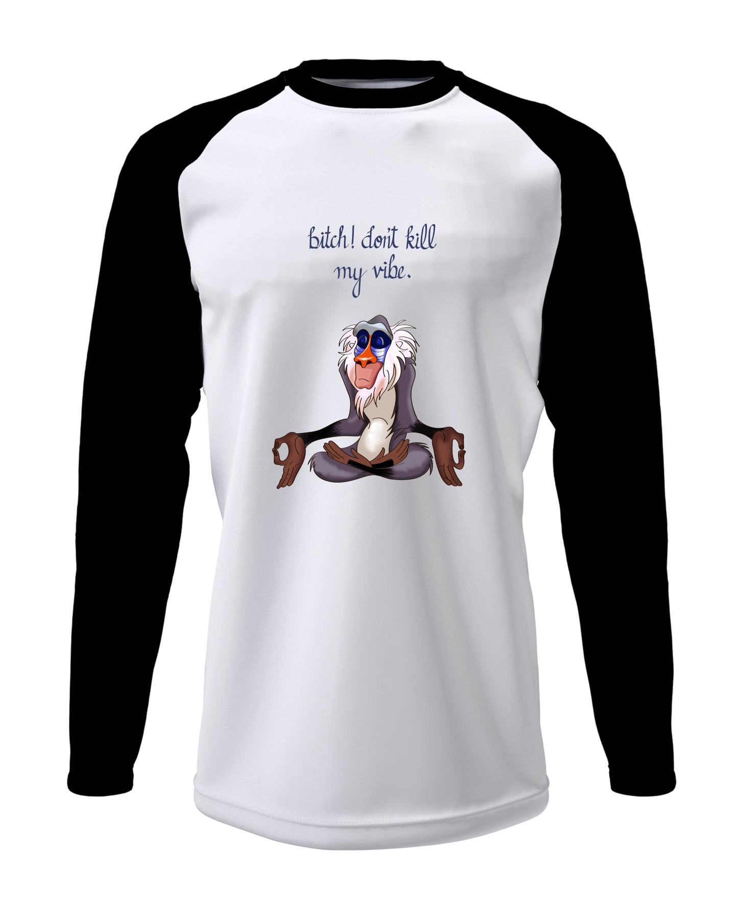 Bitch Dont Kill My Vibe - Men’s Full Sleeve Raglan T-shirt