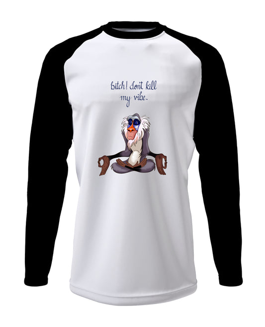 Bitch Dont Kill My Vibe - Men’s Full Sleeve Raglan T-shirt