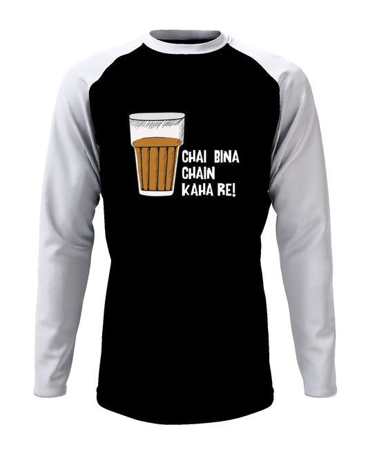 Chai Bina Chain Kaha Re - Men’s Full Sleeve Raglan T-shirt