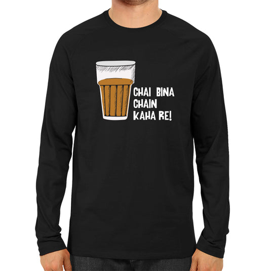 Chai Bina Chain Kaha Re - Men's Full Sleeve T-shirt