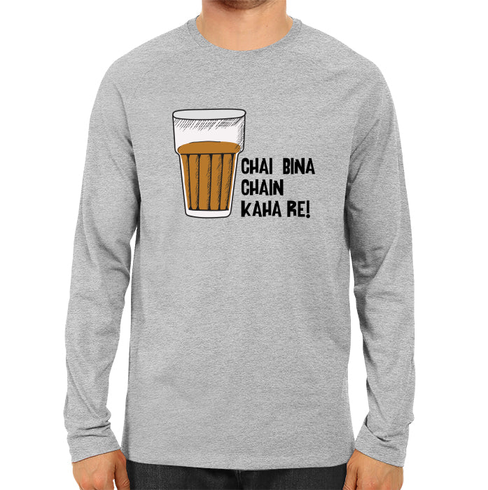 Chai Bina Chain Kaha Re - Men's Full Sleeve T-shirt