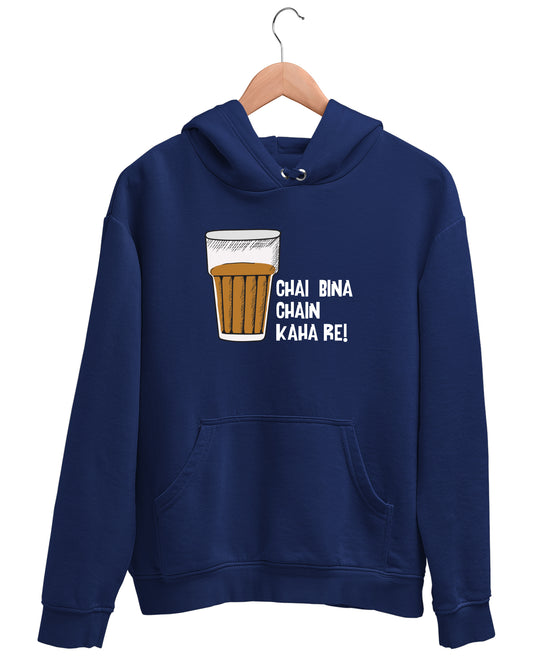Chai Bina Chain Kaha Re - Hoodie