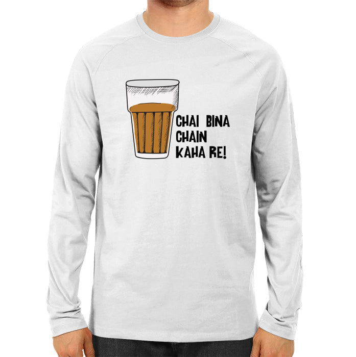 Chai Bina Chain Kaha Re - Men's Full Sleeve T-shirt