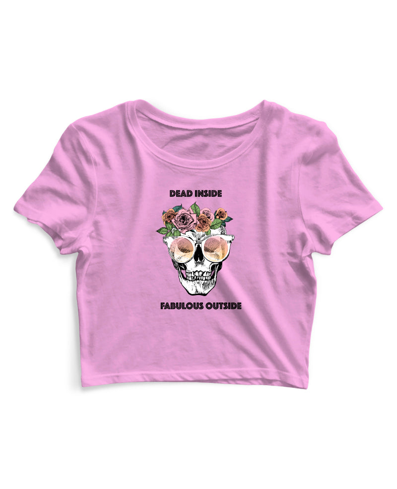 Dead Inside Fabulous Outside - Women's Crop Top