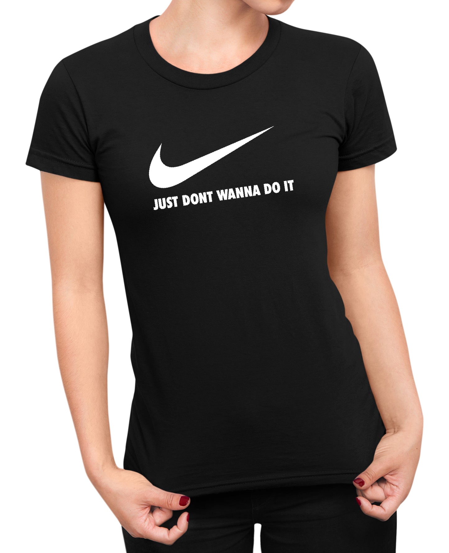 Dont Wanna Do It - Women's T-shirt