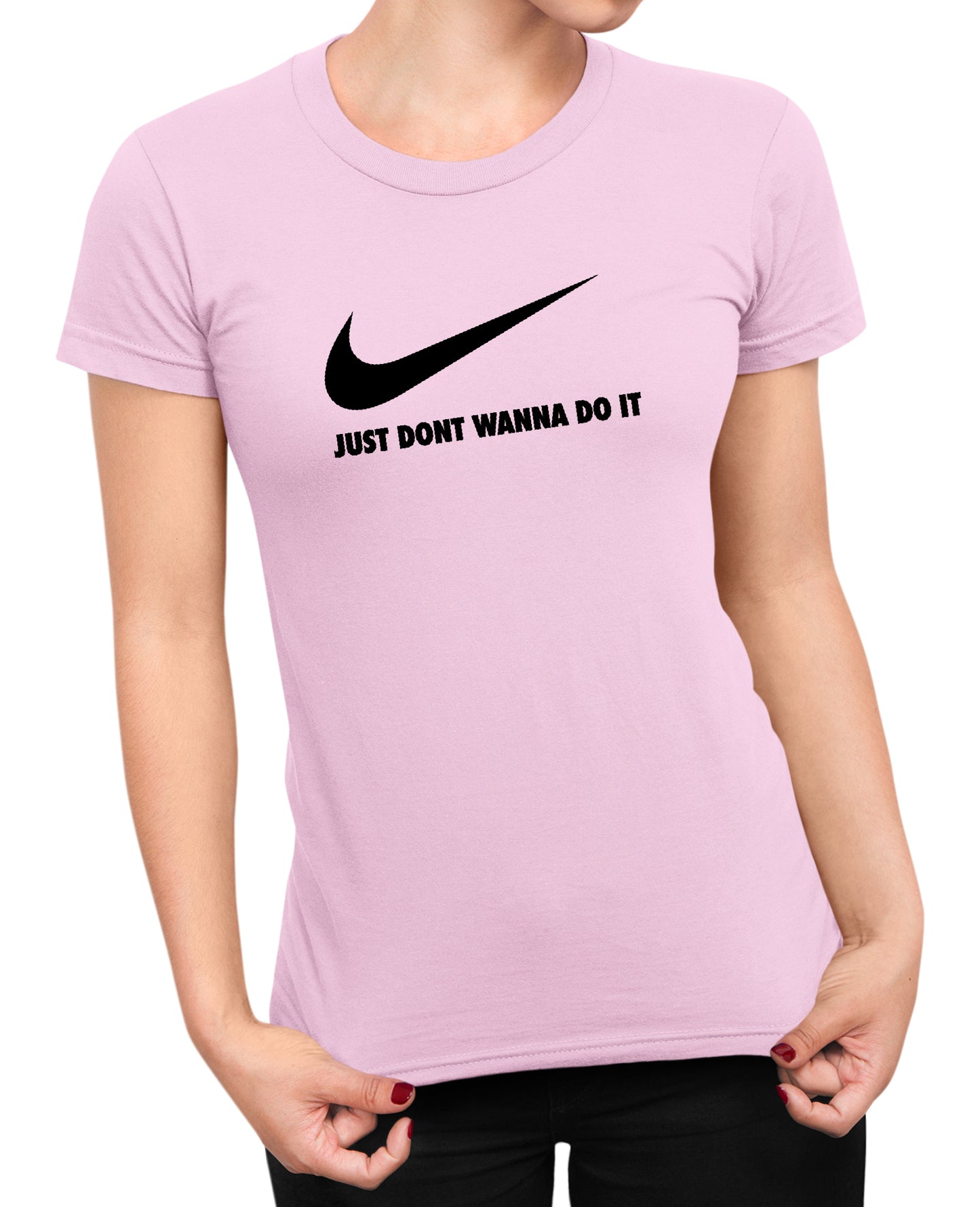 Dont Wanna Do It - Women's T-shirt