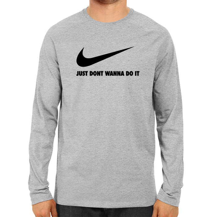 Dont Wanna Do It - Men's Full Sleeve T-shirt