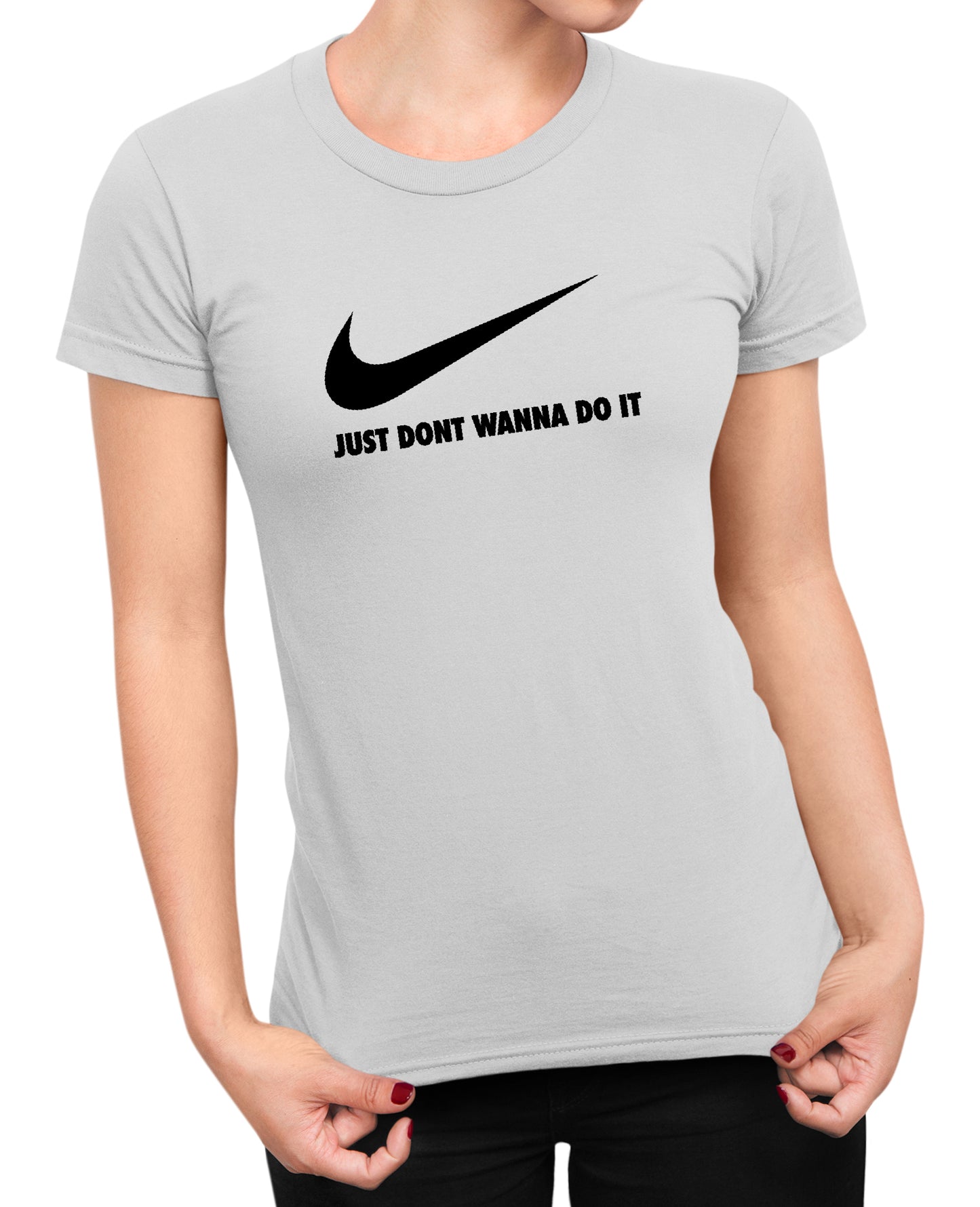 Dont Wanna Do It - Women's T-shirt