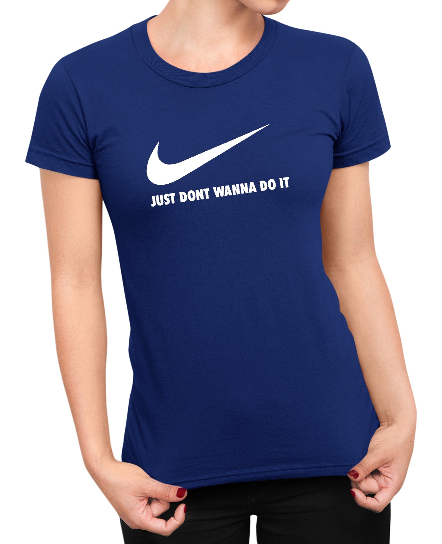 Dont Wanna Do It - Women's T-shirt
