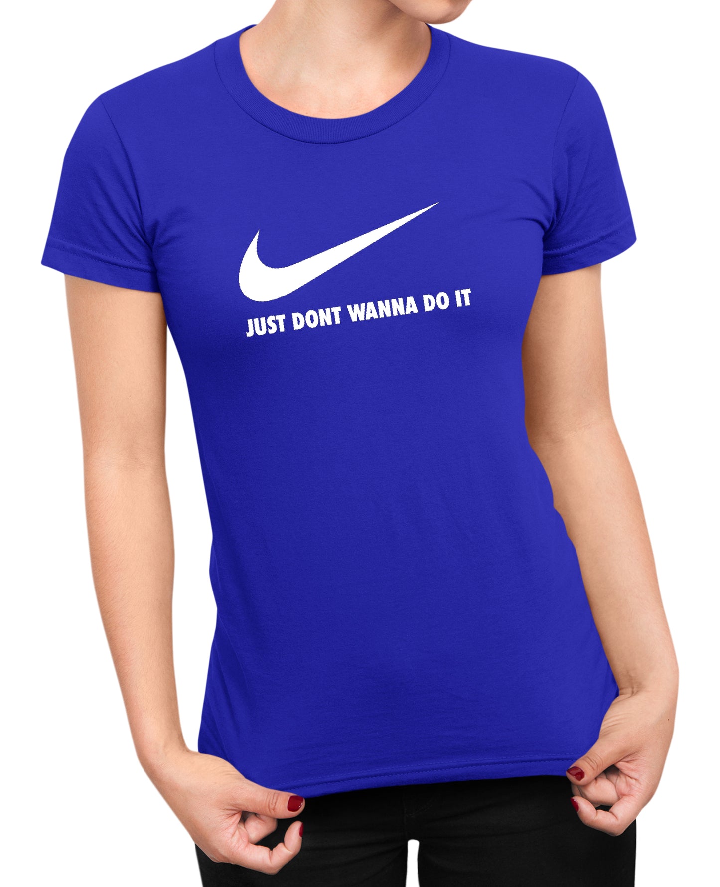Dont Wanna Do It - Women's T-shirt