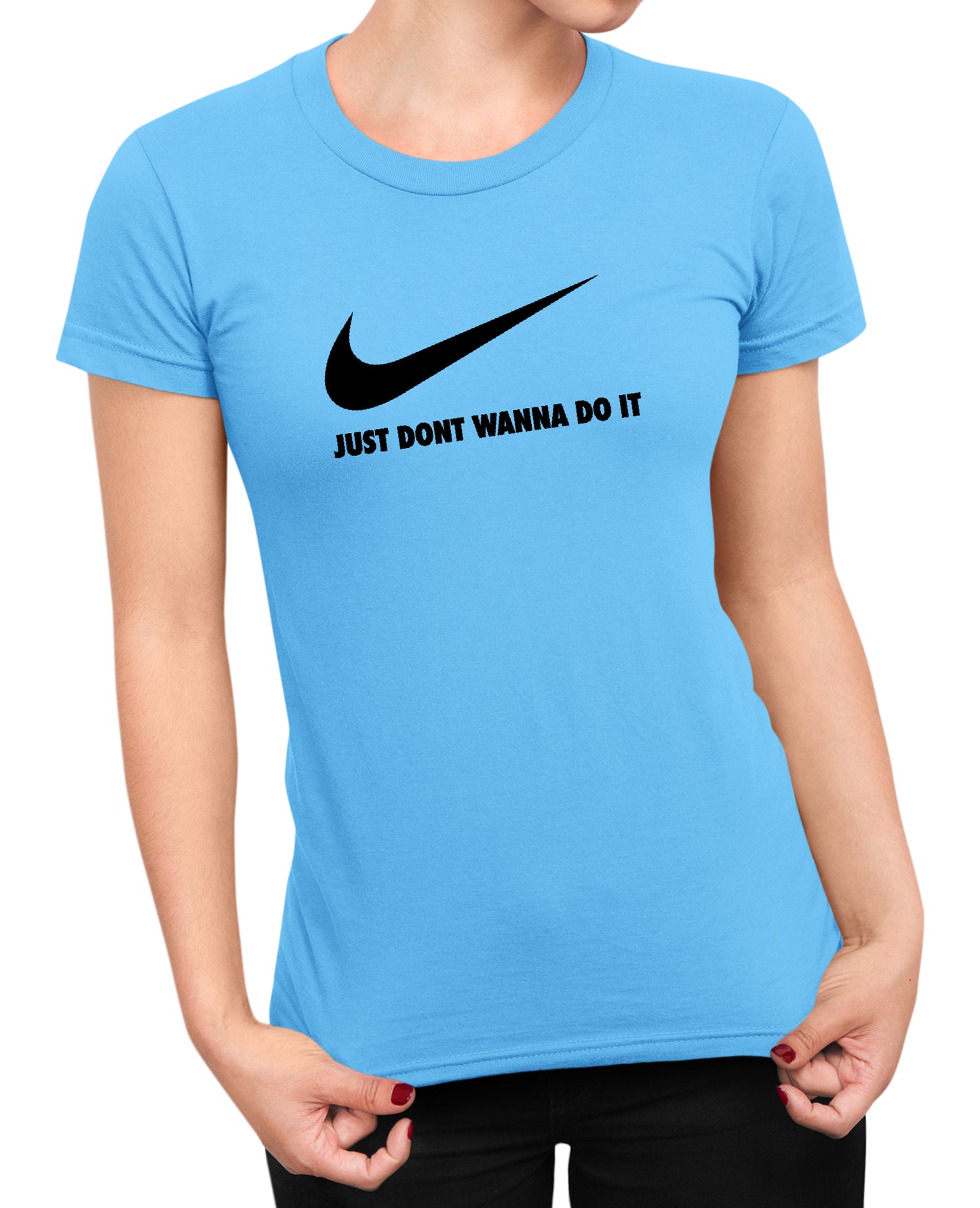 Dont Wanna Do It - Women's T-shirt