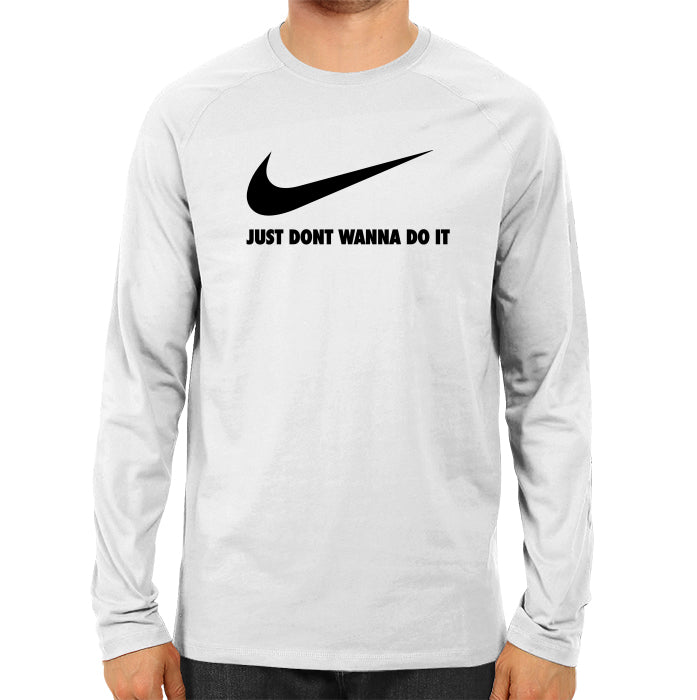 Dont Wanna Do It - Men's Full Sleeve T-shirt