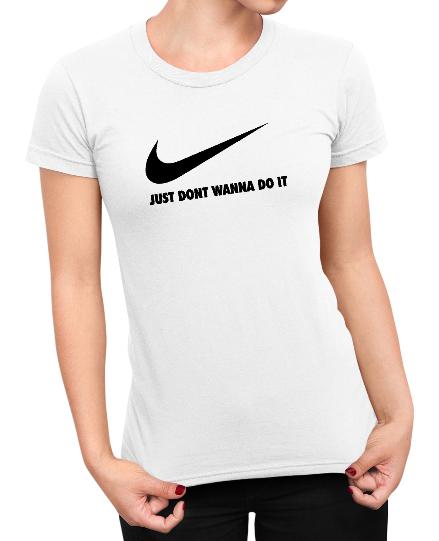Dont Wanna Do It - Women's T-shirt
