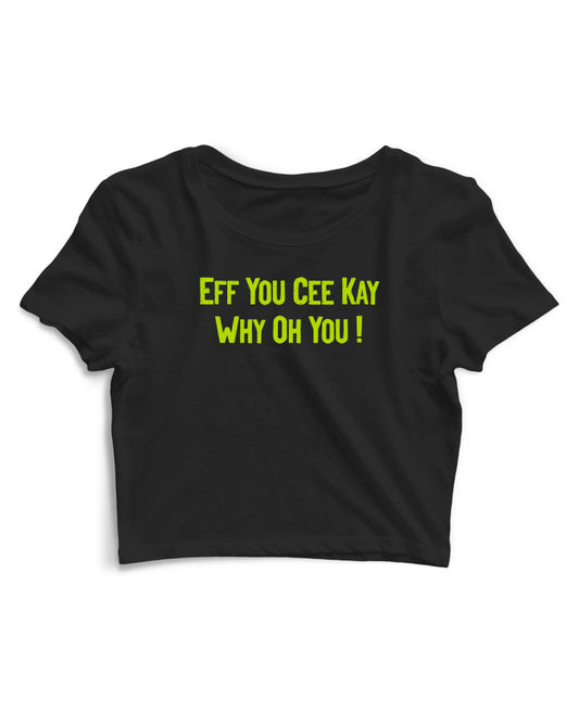 Eff-you-cee-kay - Women's Crop Top