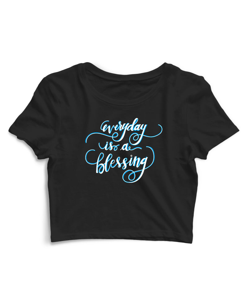 Everyday Is A Blessing - Women's Crop Top