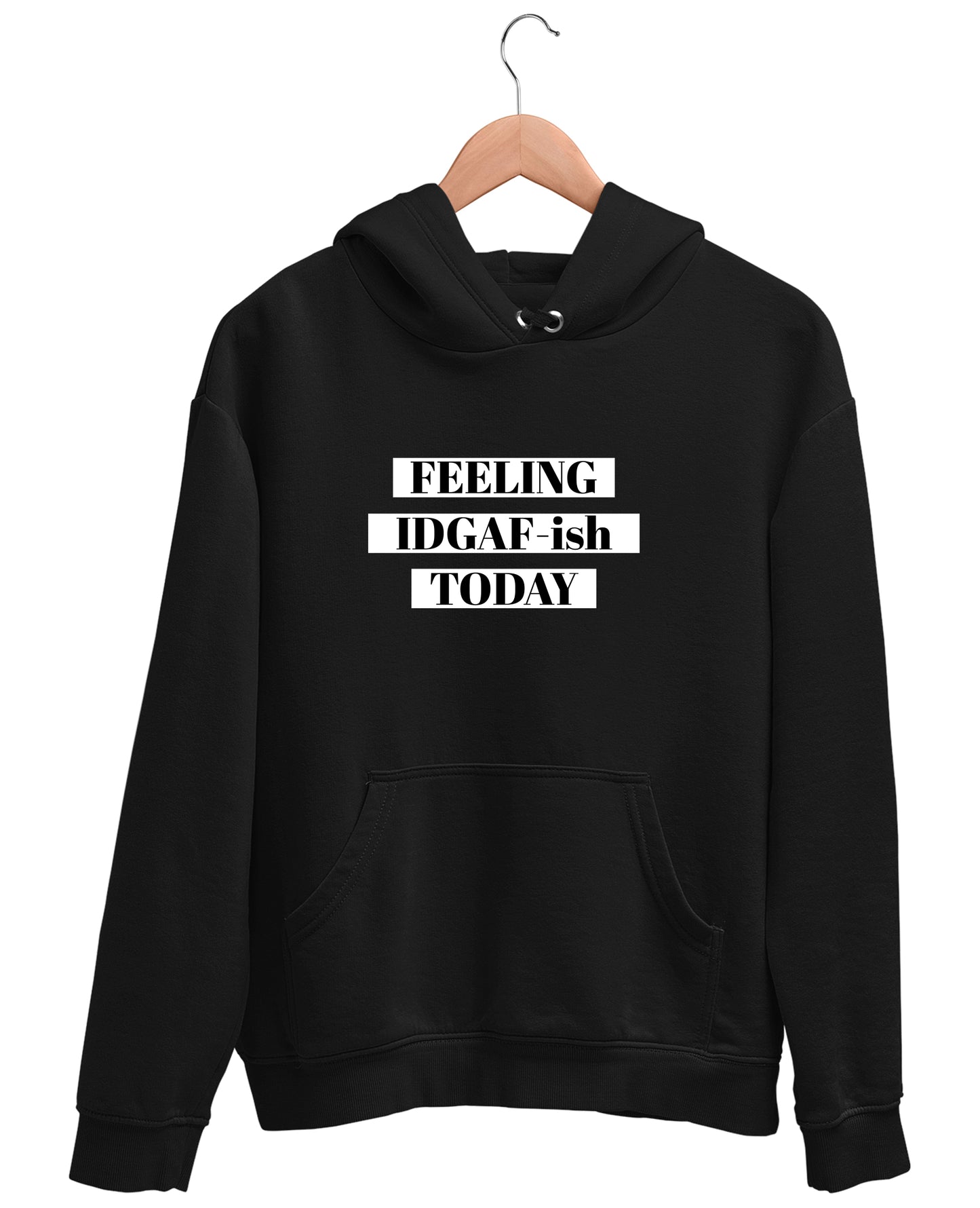 Feeling IDGAF - Hoodie