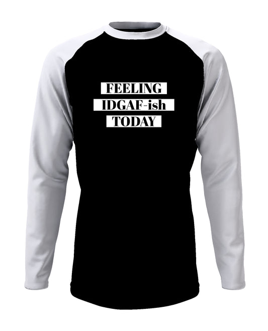 Feeling IDGAF - Men’s Full Sleeve Raglan T-shirt