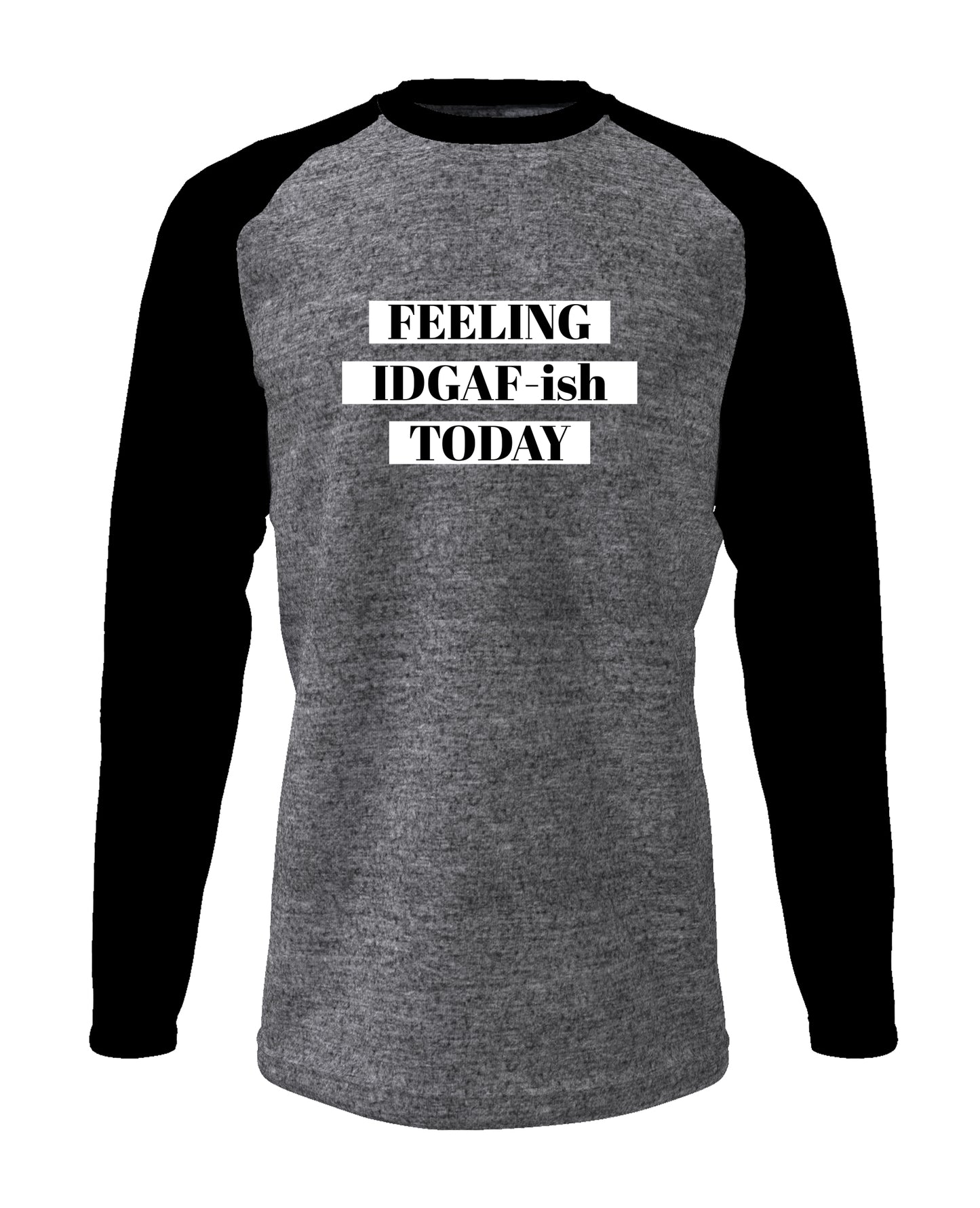 Feeling IDGAF - Men’s Full Sleeve Raglan T-shirt
