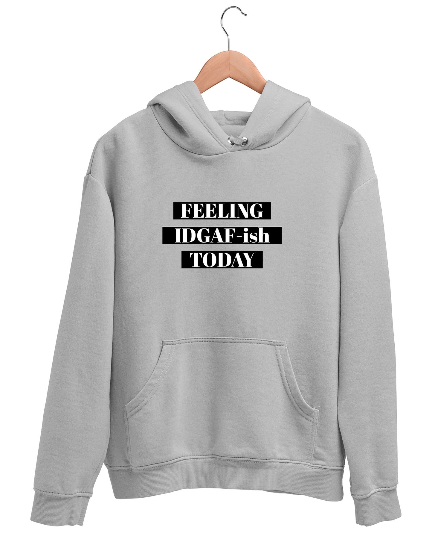 Feeling IDGAF - Hoodie