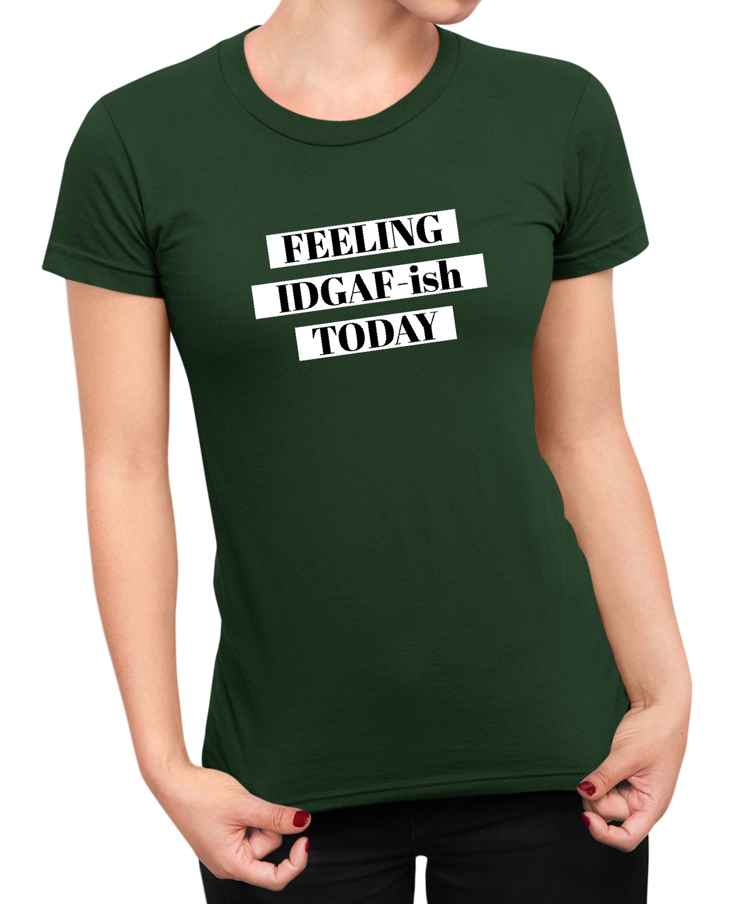 Feeling IDGAF - Women's T-shirt